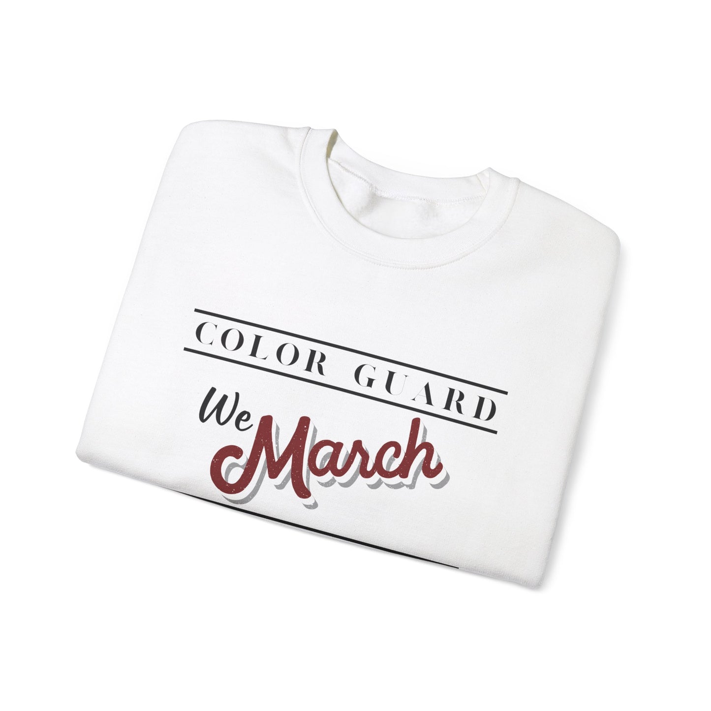 Marching Band Color Guard We March with Weapons Flag, Rifle, Saber Unisex Heavy Crewneck Sweatshirt