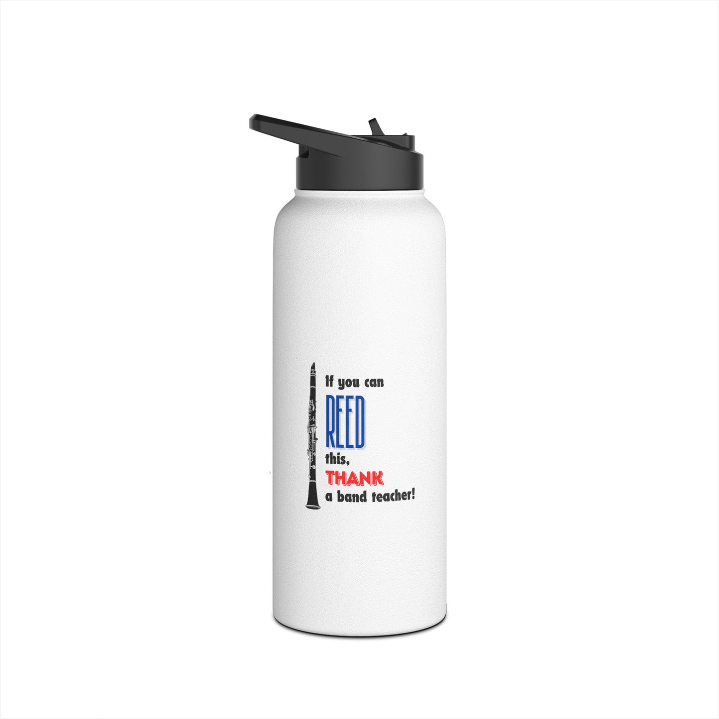 If You Can Reed This, Thank a Band Teacher! White Stainless Steel Water Bottle, Standard Lid