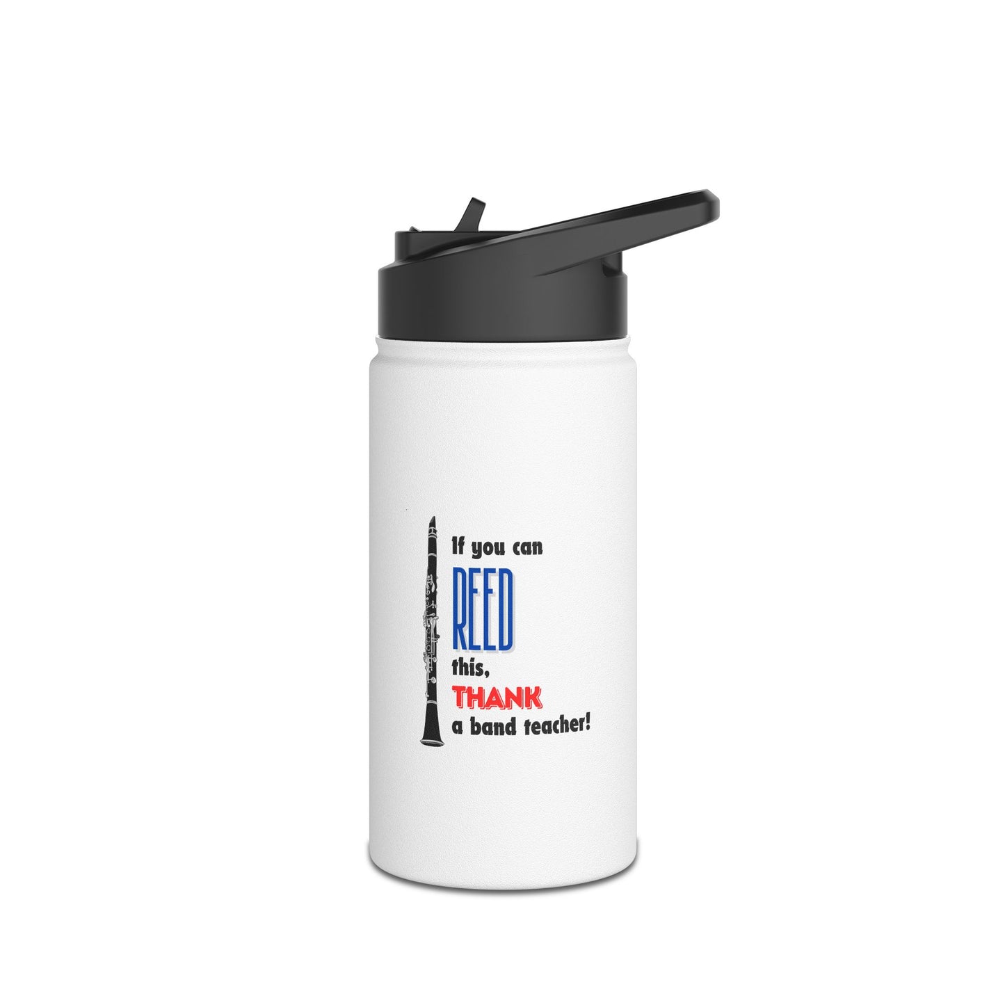 If You Can Reed This, Thank a Band Teacher! White Stainless Steel Water Bottle, Standard Lid