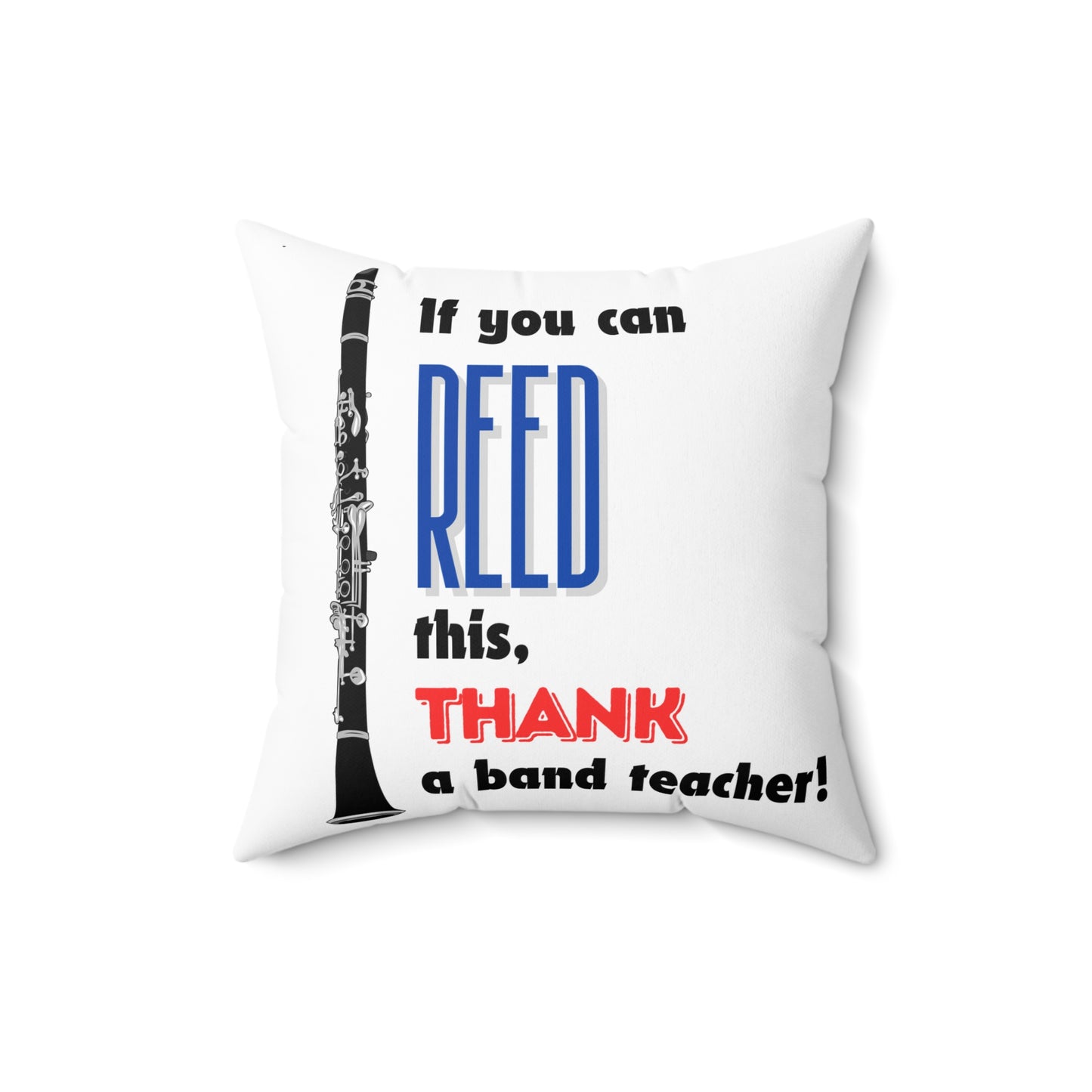 If You Can Reed This, Thank a Band Teacher Humorous Spun Polyester Square Pillow 14in 16 in