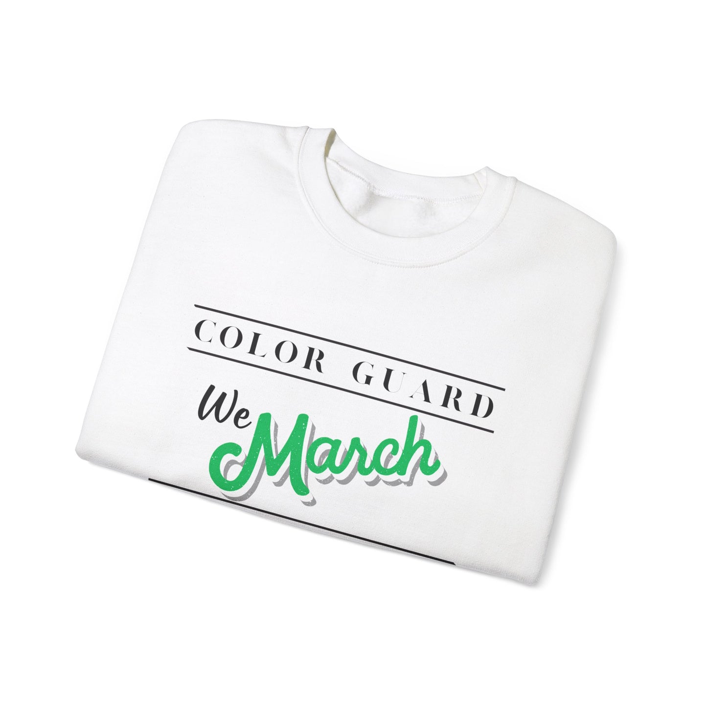 Marching Band Color Guard We March with Weapons Flag, Rifle, Saber Unisex Heavy Crewneck Sweatshirt