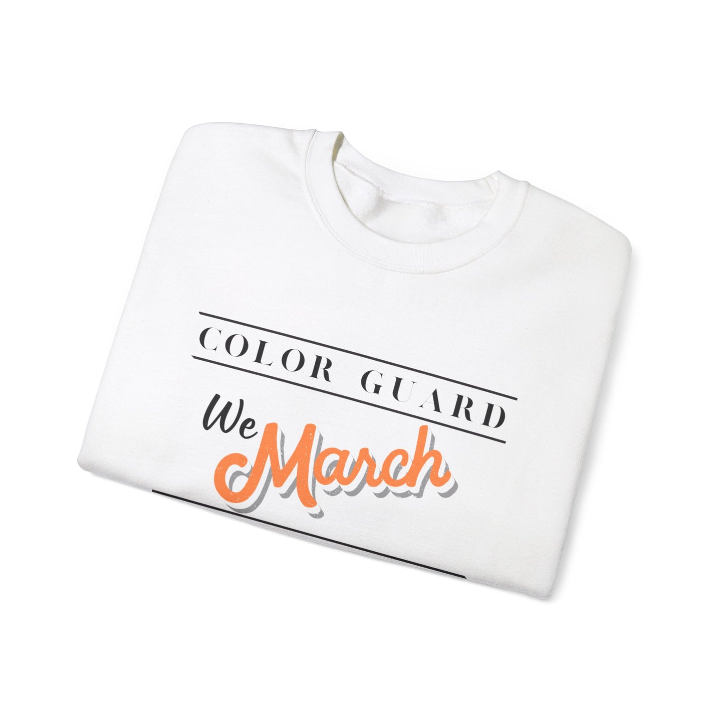 Marching Band Color Guard We March with Weapons Flag, Rifle, Saber Unisex Heavy Crewneck Sweatshirt