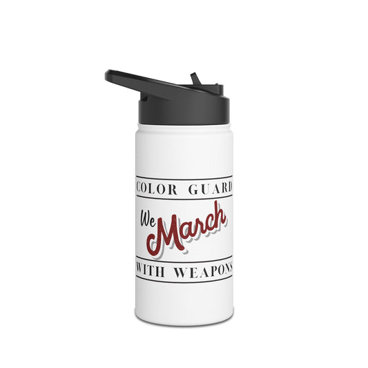 Marching Band Color Guard We March with Weapons Flag, Rifle, Saber Stainless Steel Water Bottle, Standard Lid