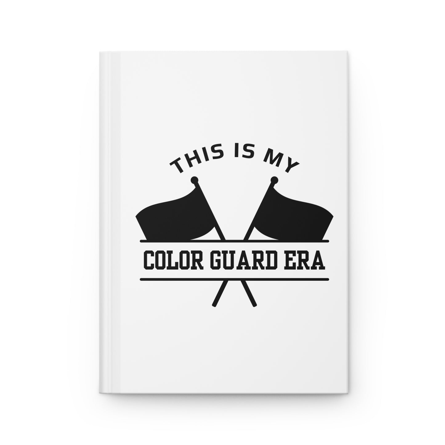 This is my Color Guard Era If Taylor was in Marching Band Hardcover Journal Matte