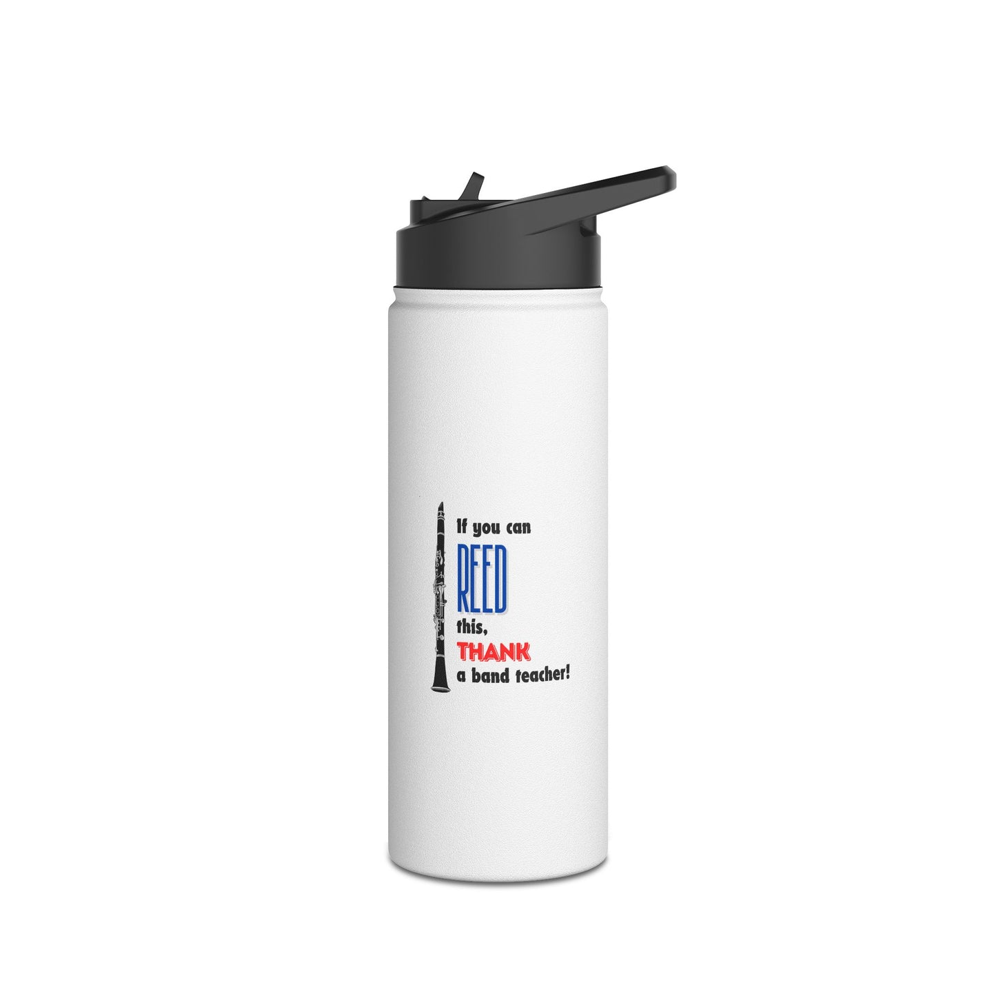 If You Can Reed This, Thank a Band Teacher! White Stainless Steel Water Bottle, Standard Lid