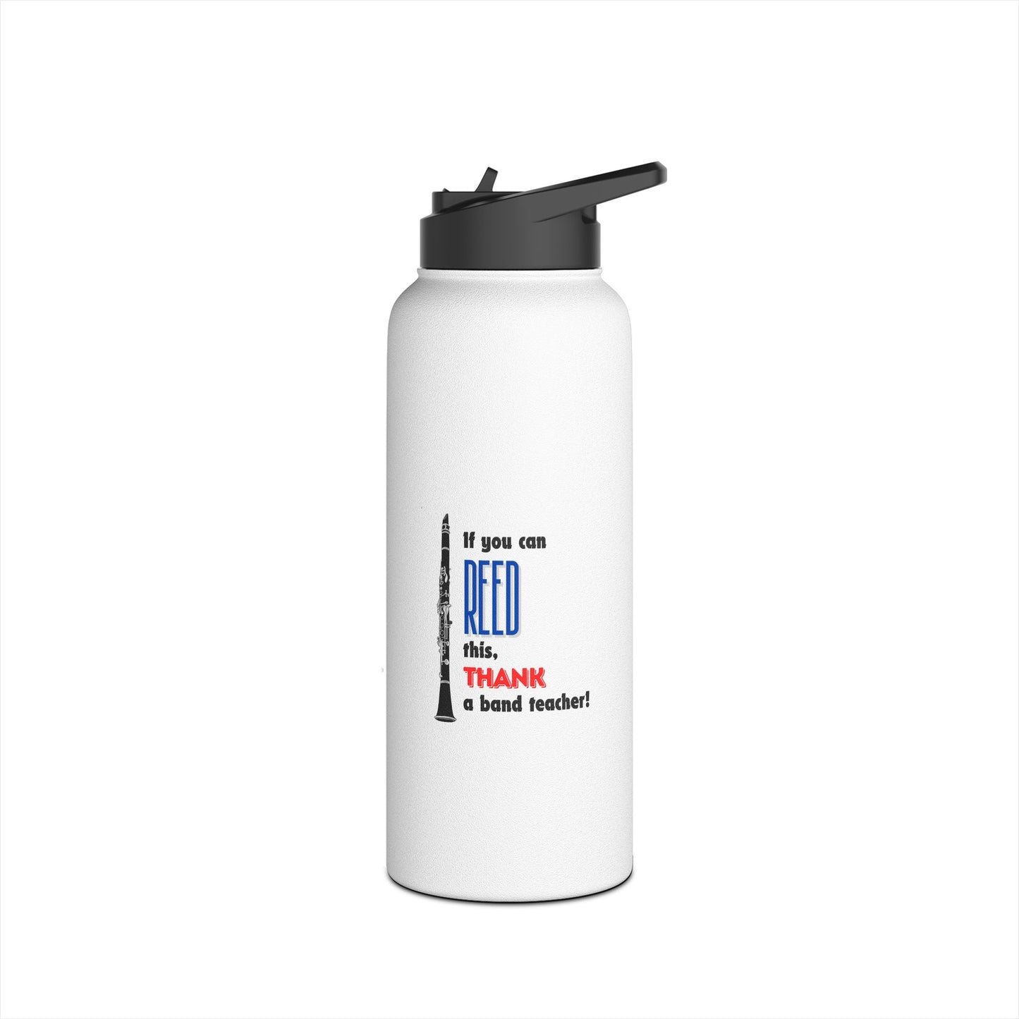 If You Can Reed This, Thank a Band Teacher! White Stainless Steel Water Bottle, Standard Lid