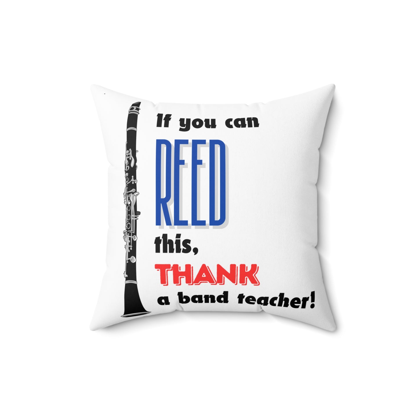 If You Can Reed This, Thank a Band Teacher Humorous Spun Polyester Square Pillow 14in 16 in