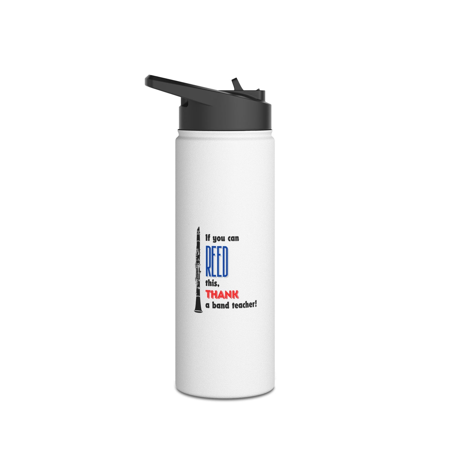 If You Can Reed This, Thank a Band Teacher! White Stainless Steel Water Bottle, Standard Lid