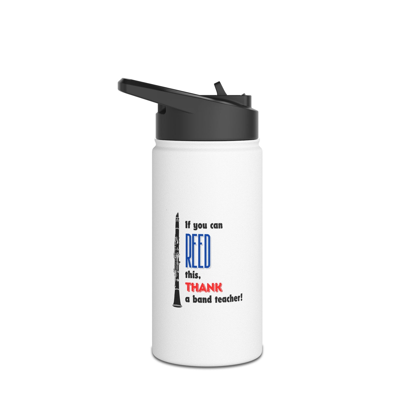 If You Can Reed This, Thank a Band Teacher! White Stainless Steel Water Bottle, Standard Lid