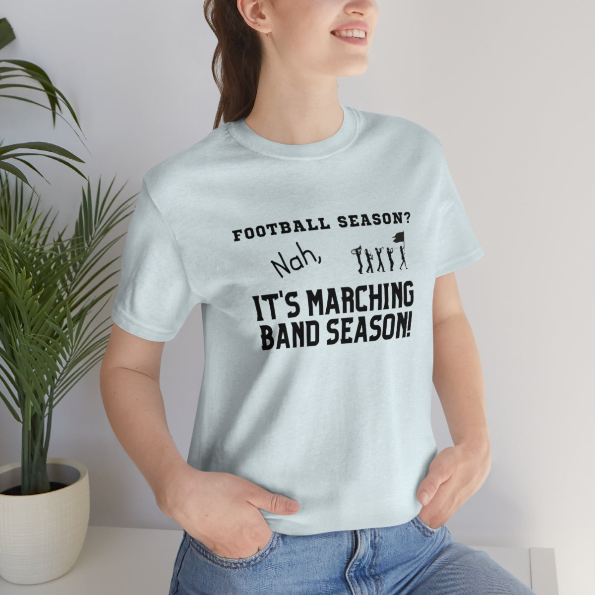 Football Season? Nah, it's Marching Band Season Tee S-3XL