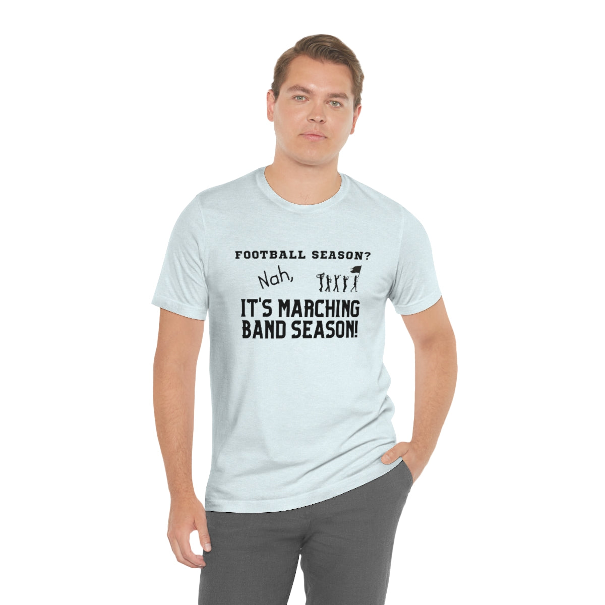 Football Season? Nah, it's Marching Band Season Tee S-3XL