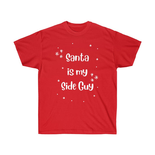 Santa is my Side Guy Tee S-5XL