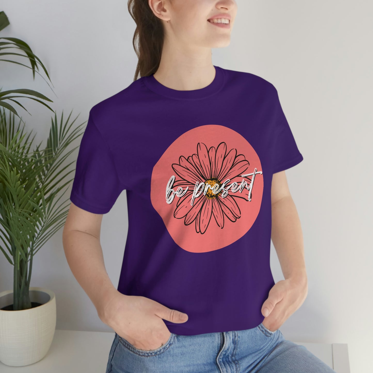 Be Present Coral Daisy Floral Positive Message Happy Thoughts Unisex Jersey Short Sleeve Tee Small-3XL