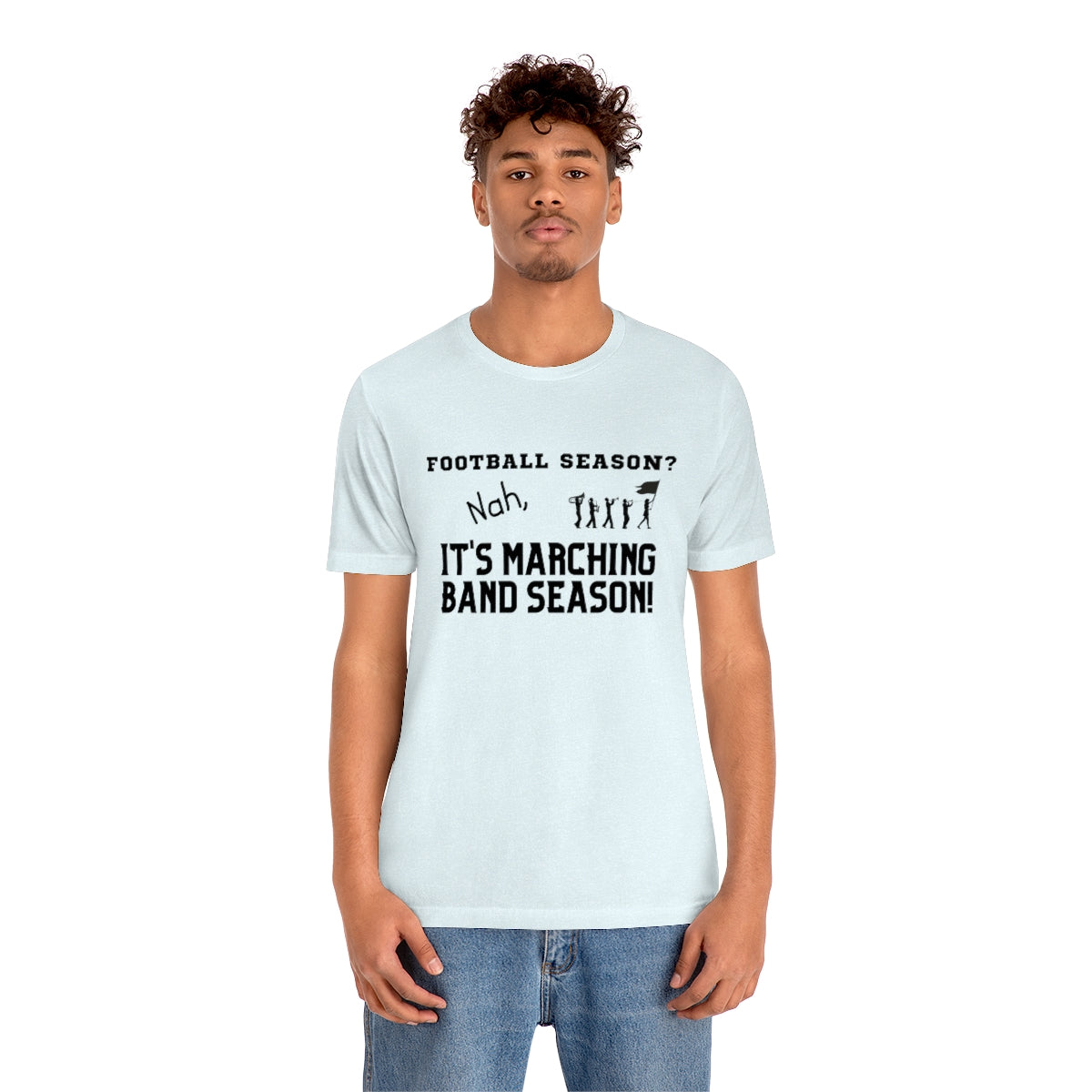 Football Season? Nah, it's Marching Band Season Tee S-3XL